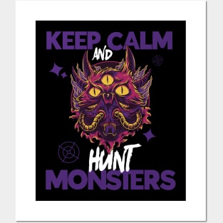 Keep Calm And Hunt Monsters Posters and Art